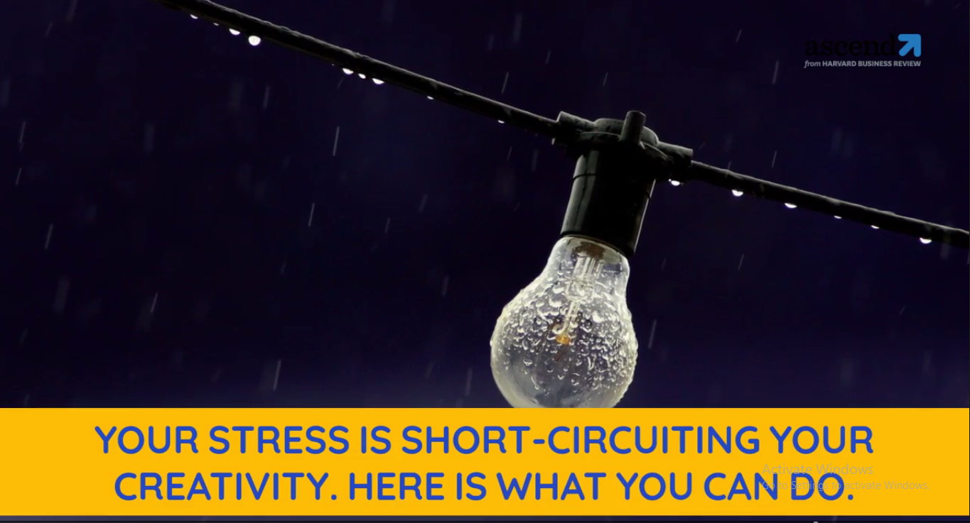 Don’t Let Your Stress Short-Circuit Your Creativity